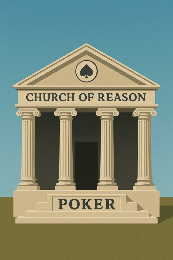 A digital vector illustration of a classical Greek-style temple labeled “CHURCH OF REASON” on the entablature. The pediment features a spade symbol, representing poker. Below the columns, the word “POKER” is engraved on the temple steps. The structure is set against a clear blue sky and grassy foreground, symbolizing the philosophical and mathematical foundation of poker strategy.