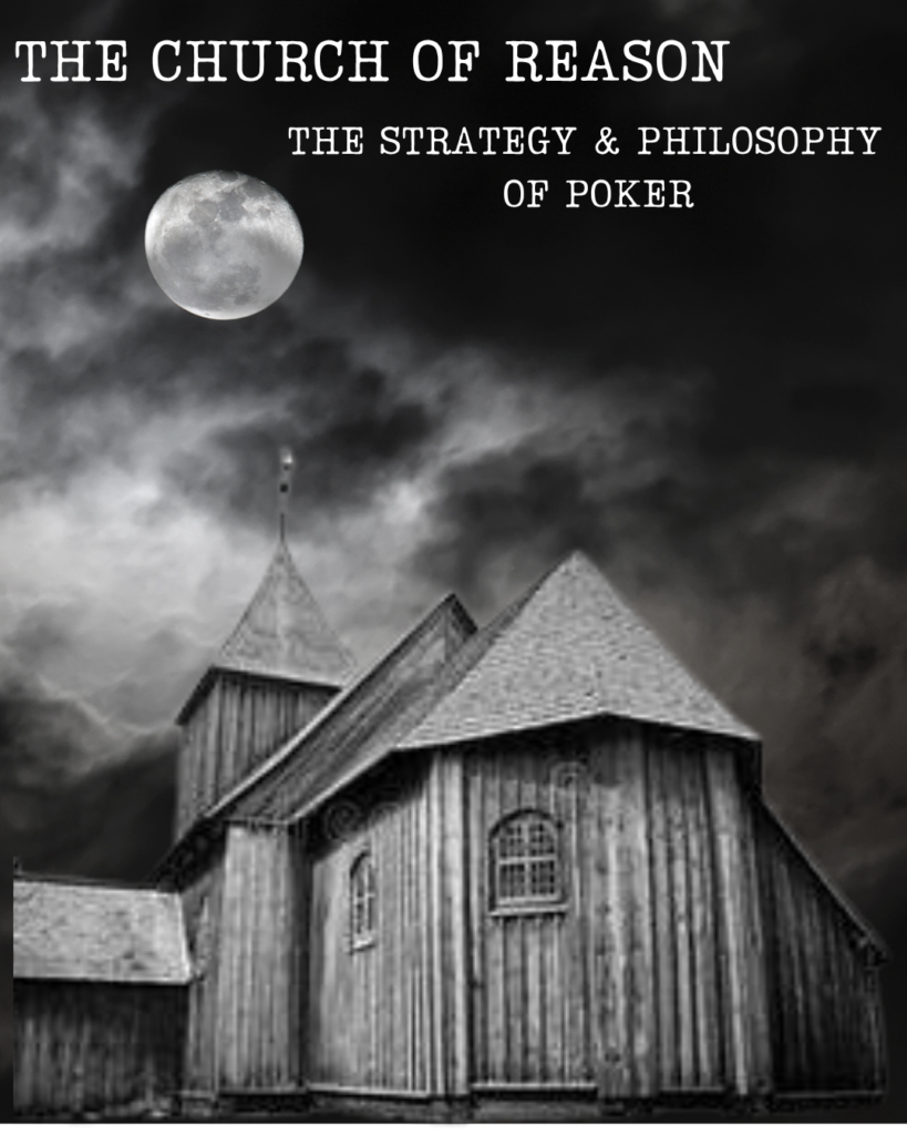 Image of the Church Of Reason, with text message on it regarding it's relationship to reasoning in the game of poker.