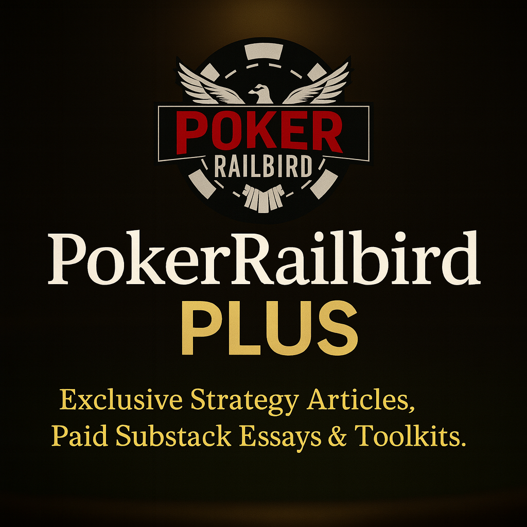 A premium digital banner featuring the PokerRailbird logo and the words “PokerRailbird Plus” in elegant gold and white typography. Below the title, centered text reads “Exclusive Strategy Articles, Paid Substack Essays & Toolkits.” The design includes a softly lit poker table with cards and chips in the background, symbolizing exclusive poker strategy content for serious players.