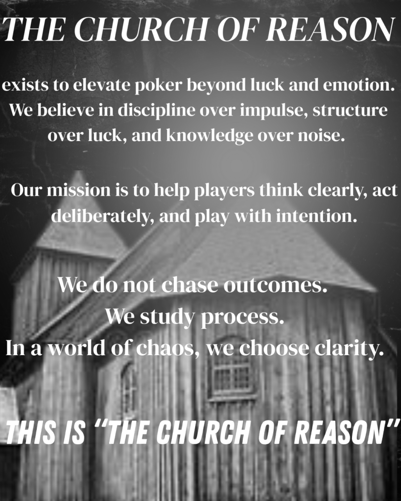 The Church of Reason – philosophical poker education emphasizing logic, clarity, and discipline"