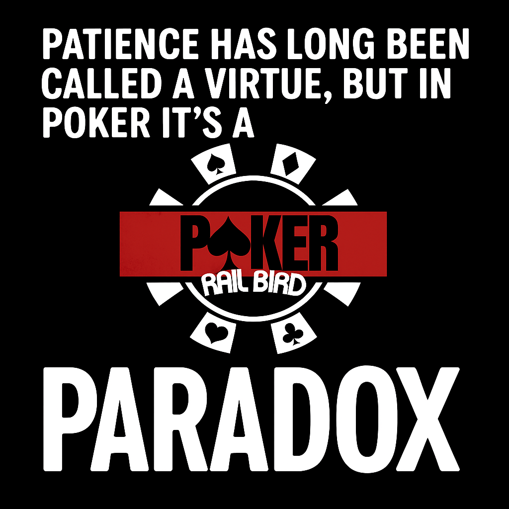 A split-tone poker-themed image featuring the PokerRailbird (PRB) logo at the center of a poker chip. The left side shows a calm, blue-toned player folding cards to symbolize patience, while the right side burns in red with flying poker chips representing impulsive action. The composition visually conveys the theme: “Patience has long been called a virtue, but in poker it’s a paradox.”