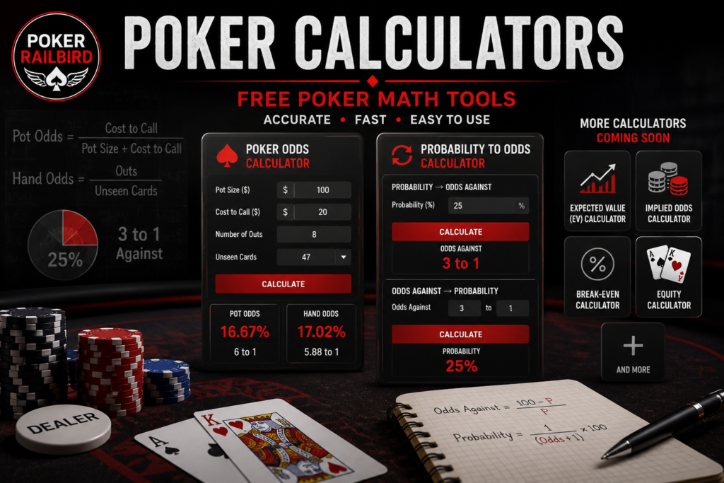 Poker Calculators from PokerRailbird for calculating poker odds, hand odds, probabilities, odds against, and other essential poker math.